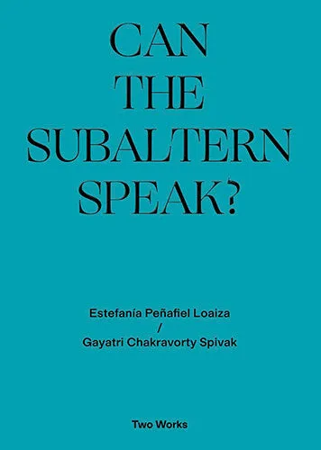 Can the Subaltern Speak?