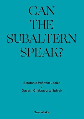 Can the Subaltern Speak?